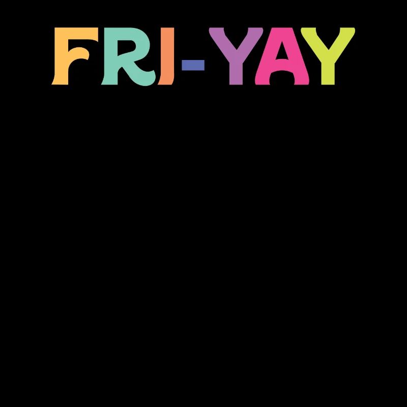 Fri Yay Teachers School Weekend Vibes