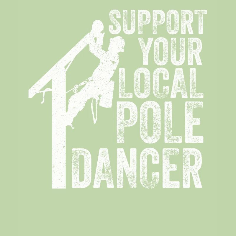 Support Your Local Pole Dancer Lineman