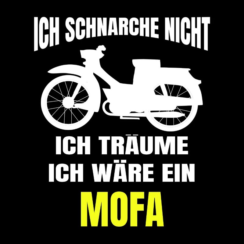 Ich schnarche nicht ich träume ich wäre ein Mofa