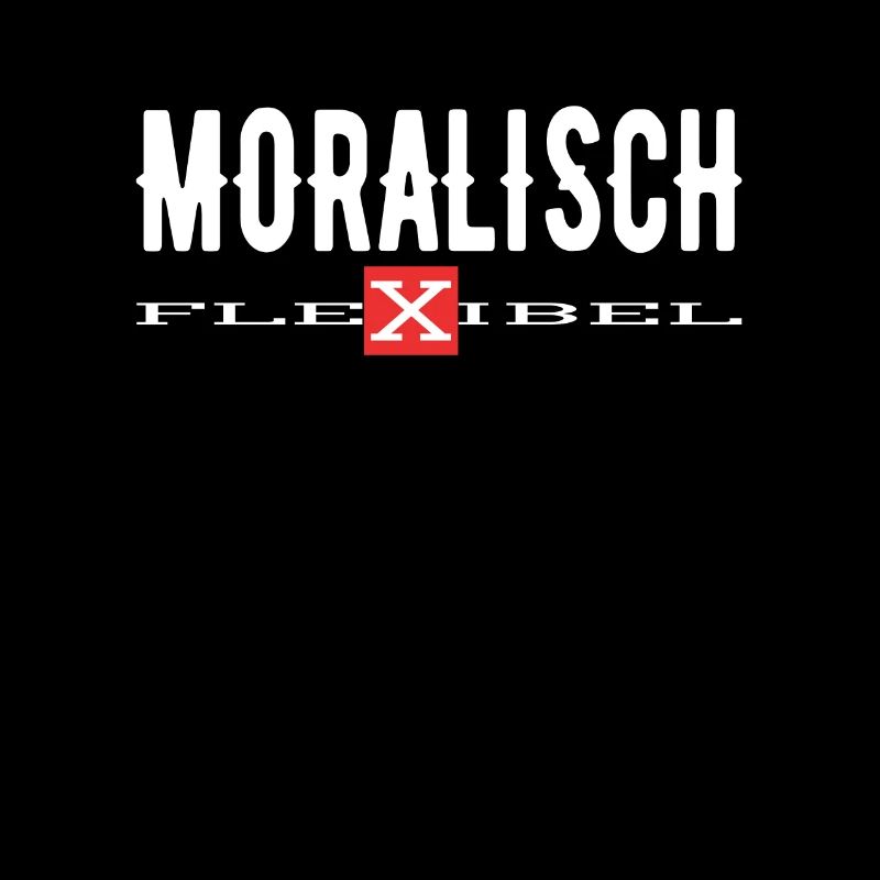 Moralisch Flexibel Witziges Spruch Design