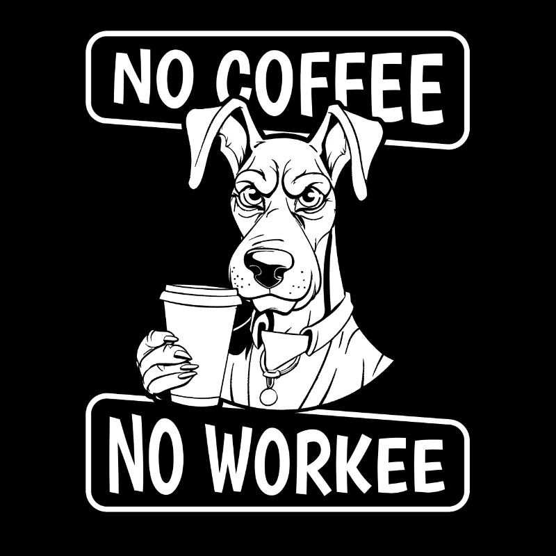 Café Café Doberman Chien Pas De Café Pas de Workee