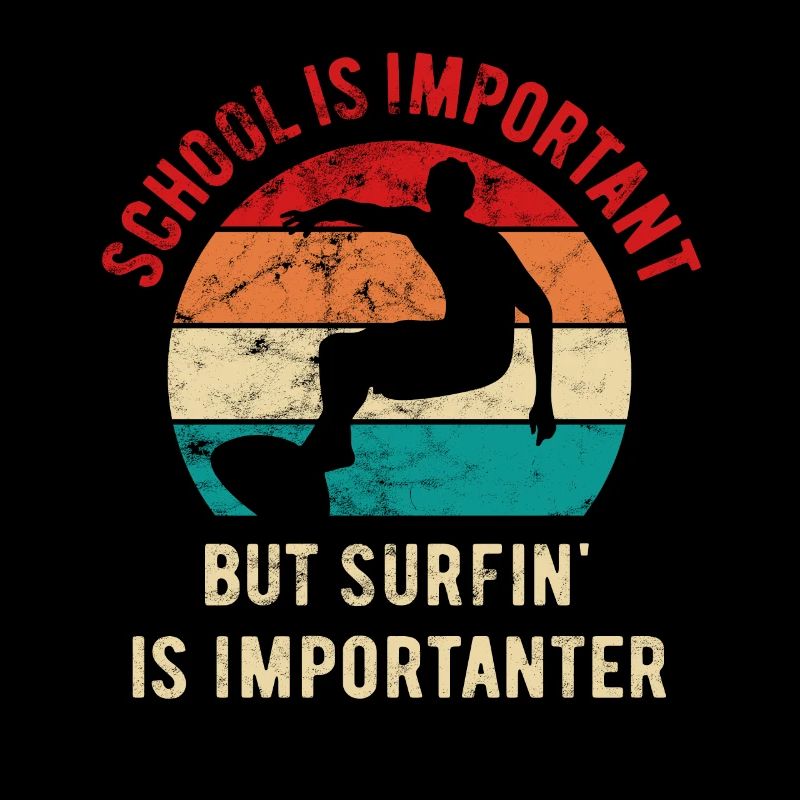 School is important but surfin' is importanter