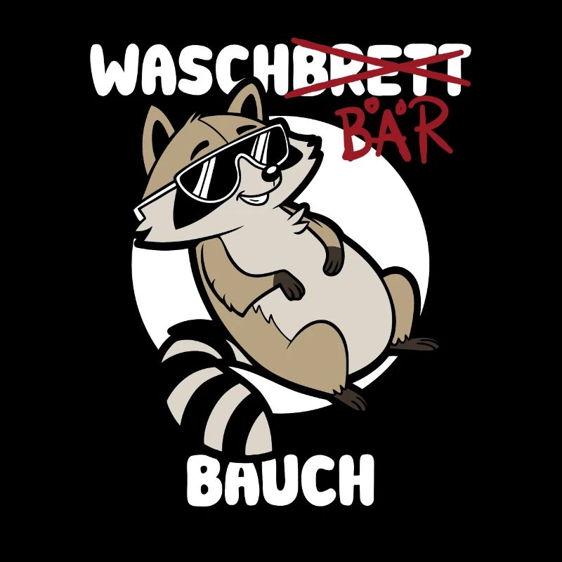 Waschbär Bauch - Waschbrett Bauch Geschenk