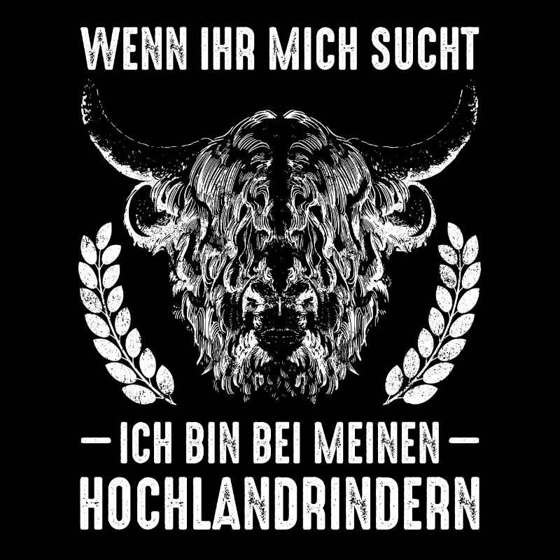 Wenn Ihr Mich Sucht Ich Bin Bei Meinen Hochlandrin
