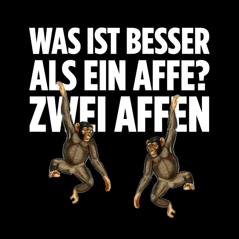 Was ist besser als ein Affe? Zwei Affen