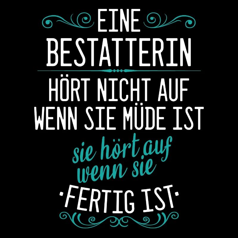 Bestatter Bestatterin Bestatten Beruf Spruch