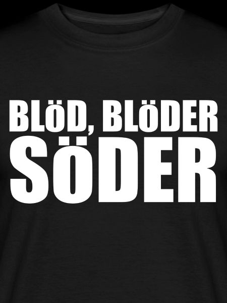 Blöd, blöder, Söder