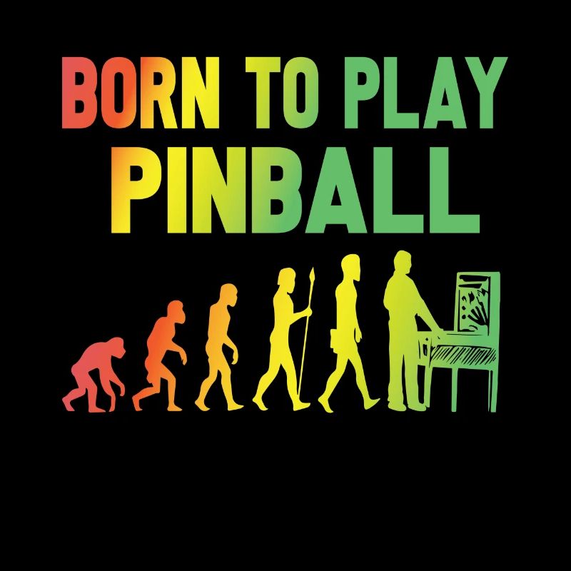 born to play pinball evolution gaming game gamble
