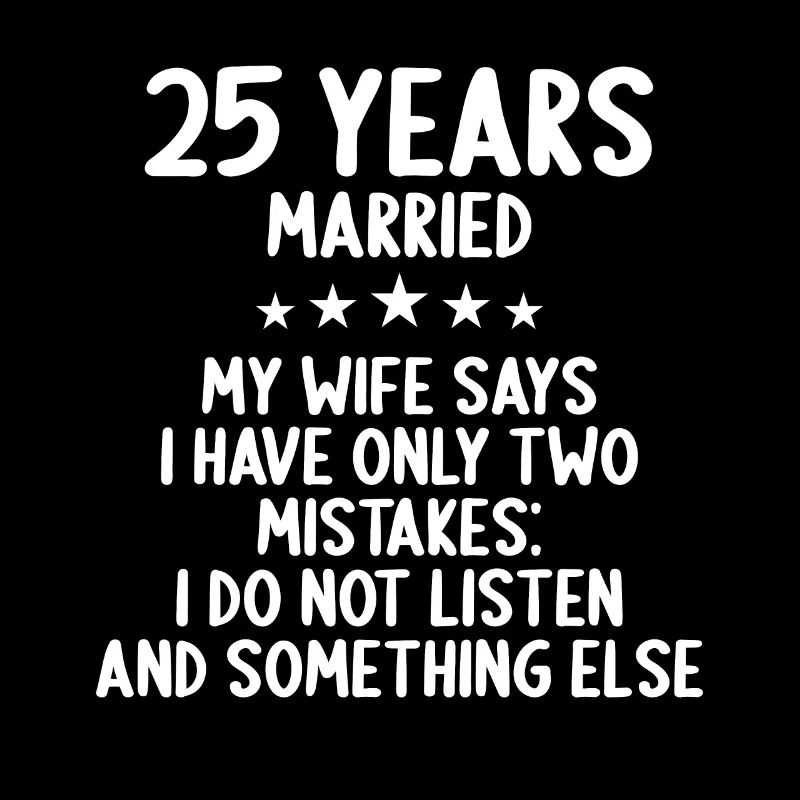 25 years married funny 25th wedding anniversary