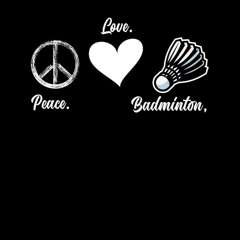 Peace Love Badminton