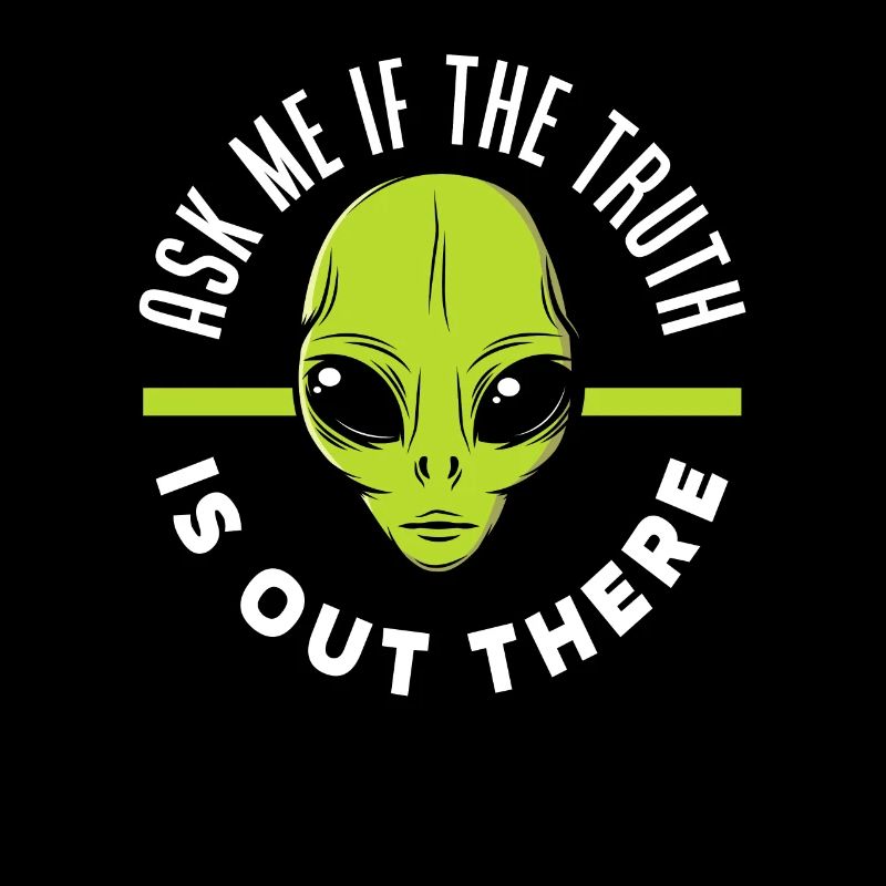 Truth Alien Aliens Aliens