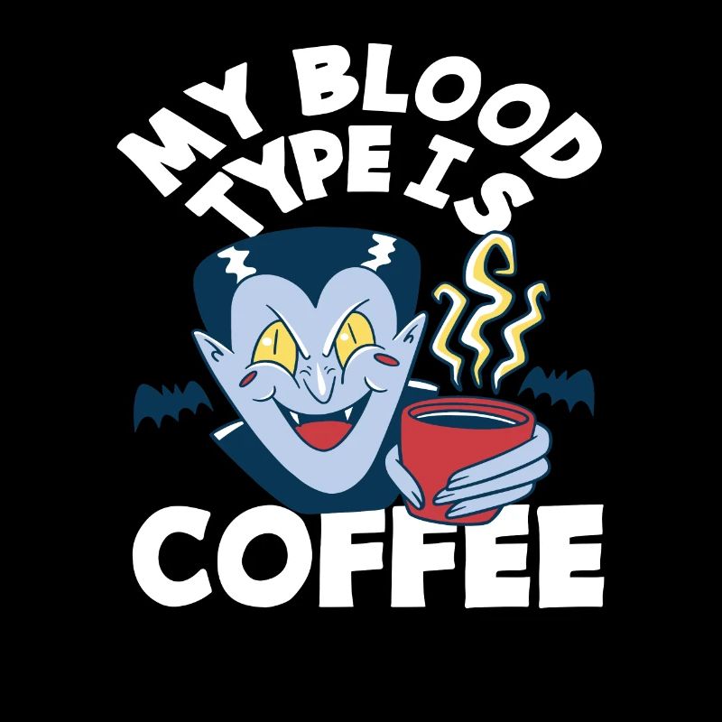 Coffee Lover My Blood Type Coffee