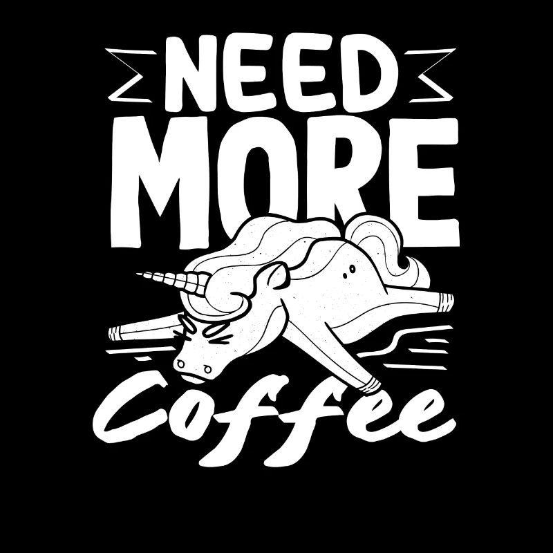 Coffee Lover Unicorn Need More Coffee