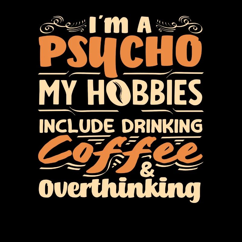 Coffee Lovers Psycho Hobbies Coffee