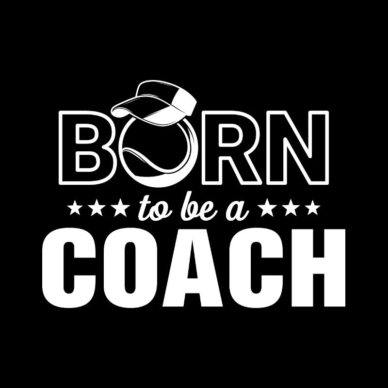 Born to be a coach