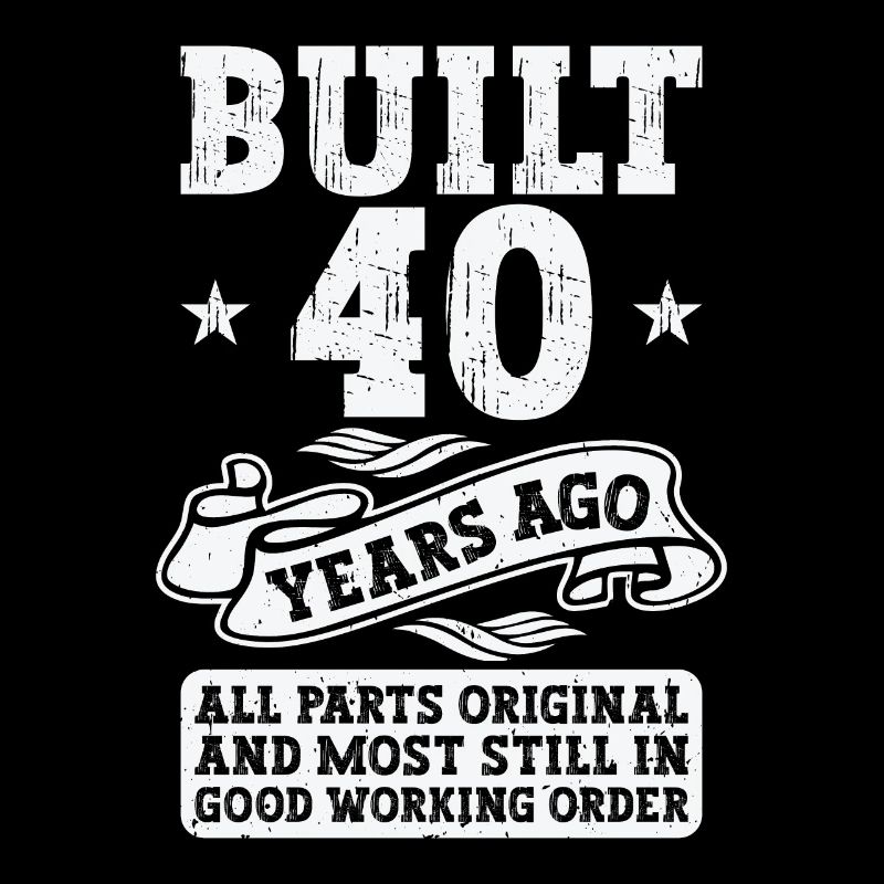 Construit il y a 40 ans Original 40th Birthday
