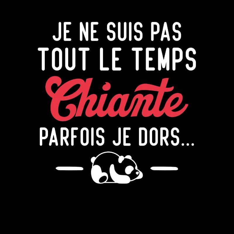 Je suis pas tout le temps chiante parfois je dors