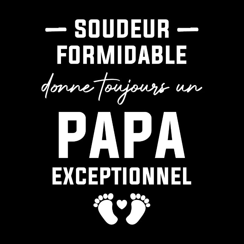 Soudeur formidable et un papa exceptionnel