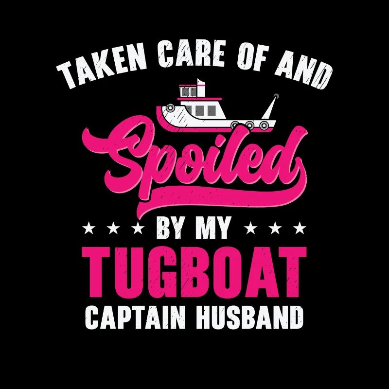 Tugboat Spoiled Tugboat Captain Husband Sailing