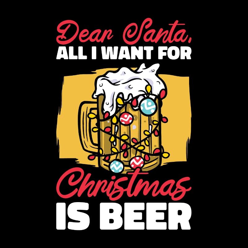 Dear Santa Christmas Beer Drinking Beer Lover