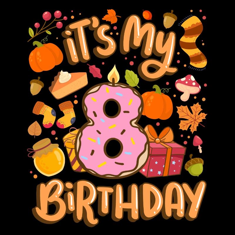 It's my 8 birthday autumn maple leaf autumn