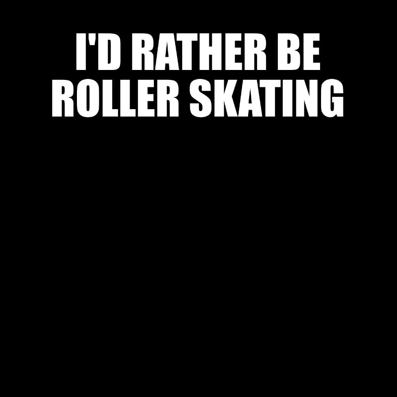 I'd Rather Be Roller Skating, Funny,