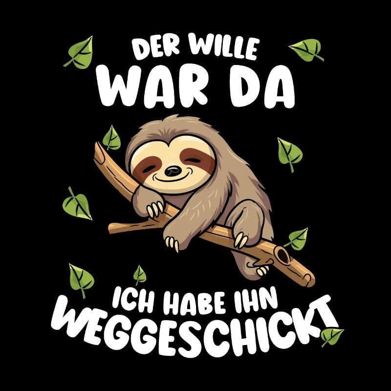 Faultier Lustiger Spruch: Der Wille war da