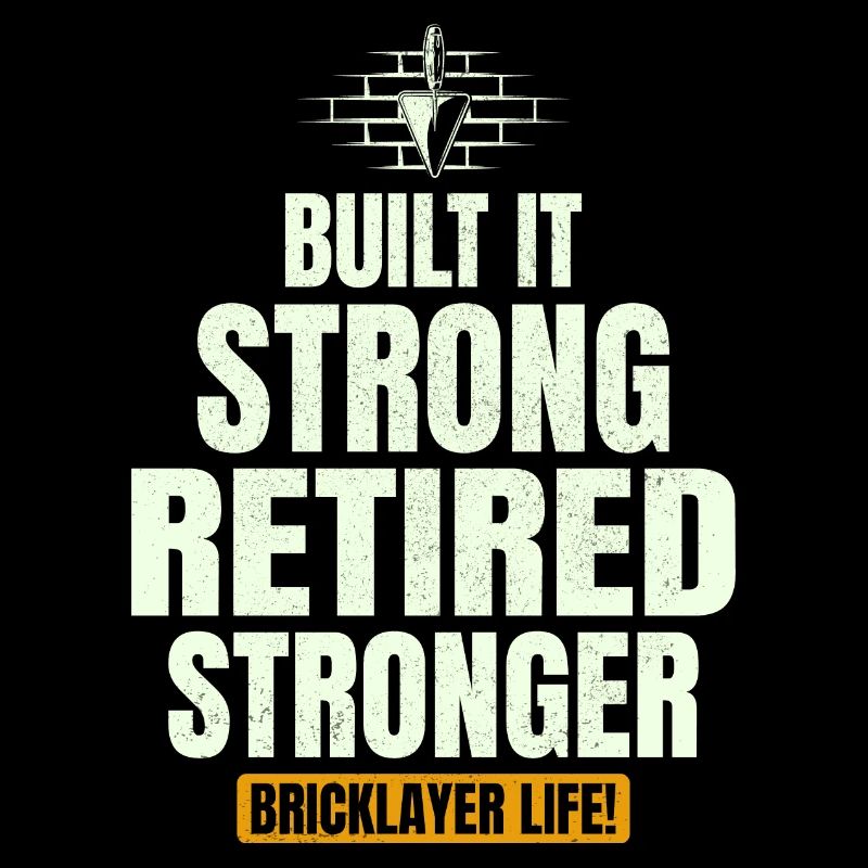 Retired Strong: Humorous Bricklayer Life Tribute
