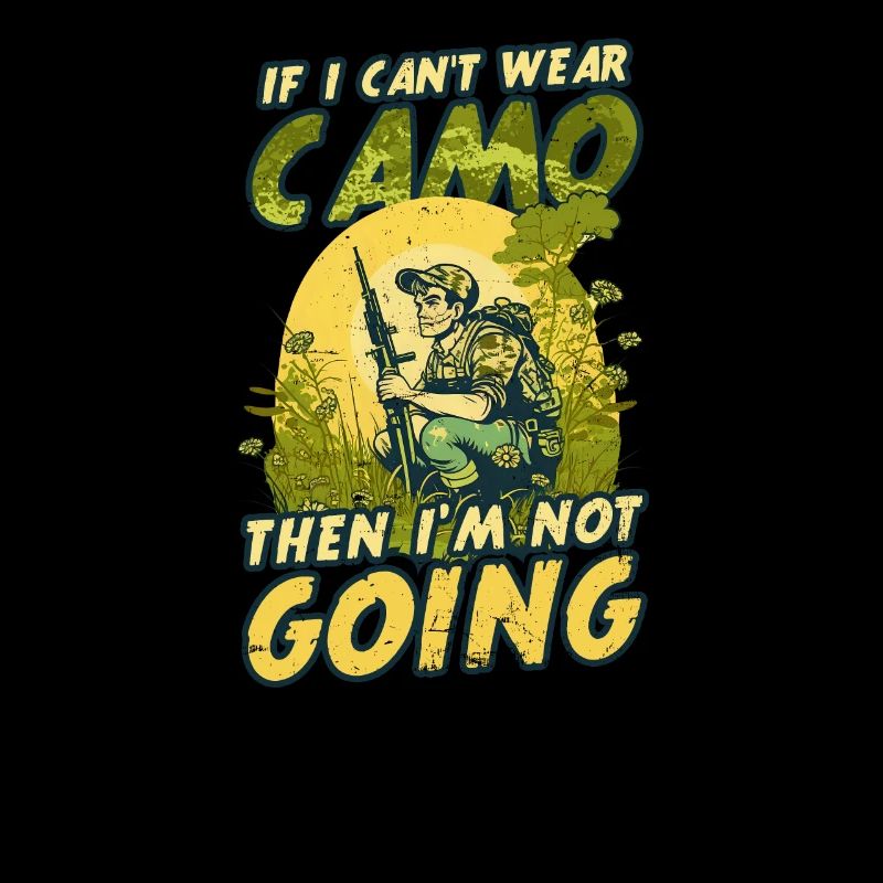 Hunter Can't Wear Camo Won't Come