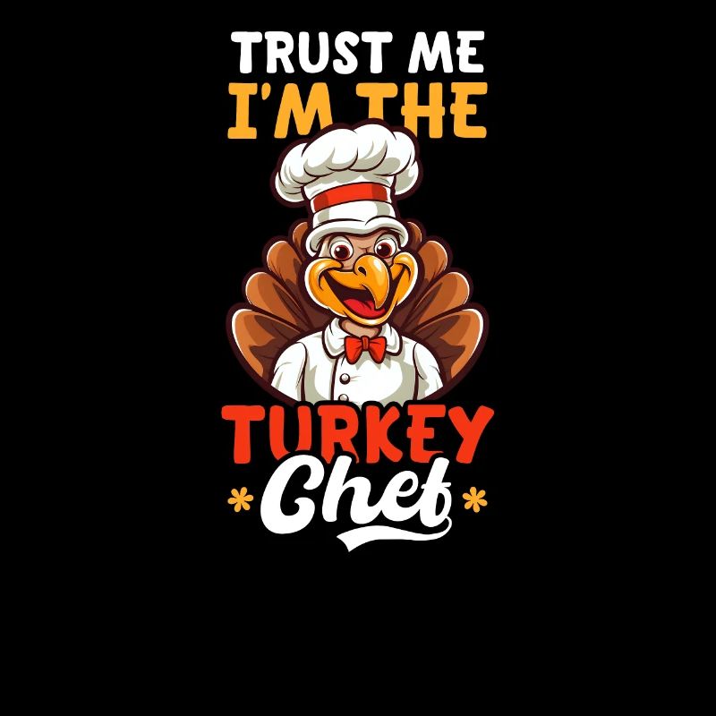 Thanksgiving Chef I'm The Turkey Chef