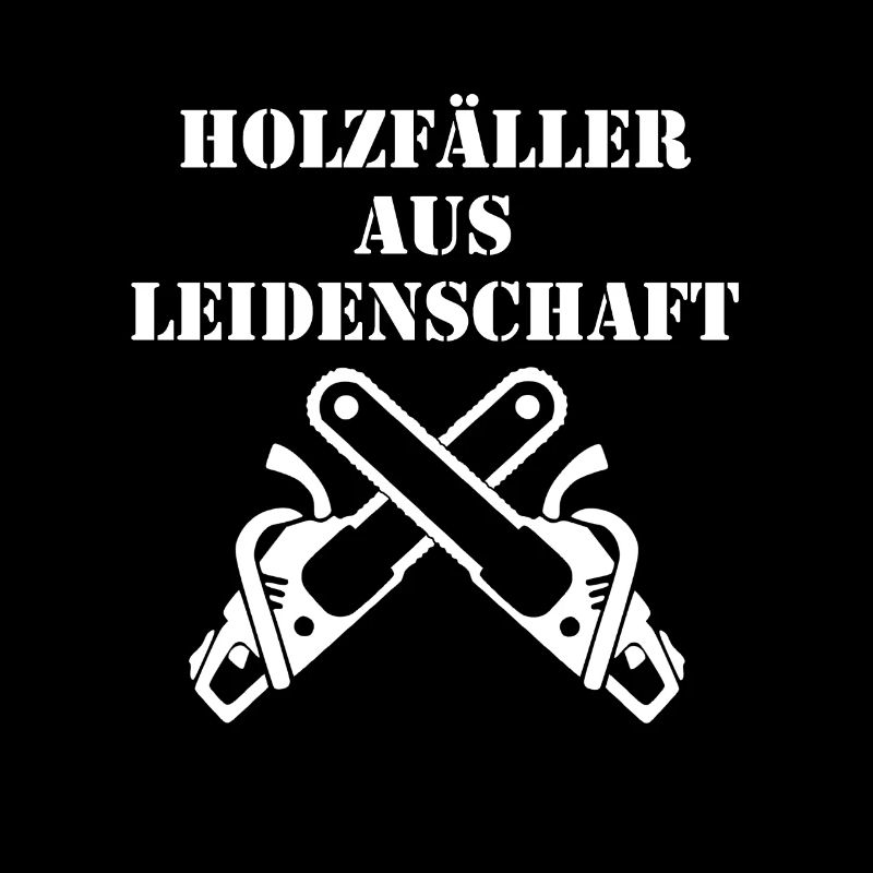 Holzfäller aus Leidenschaft