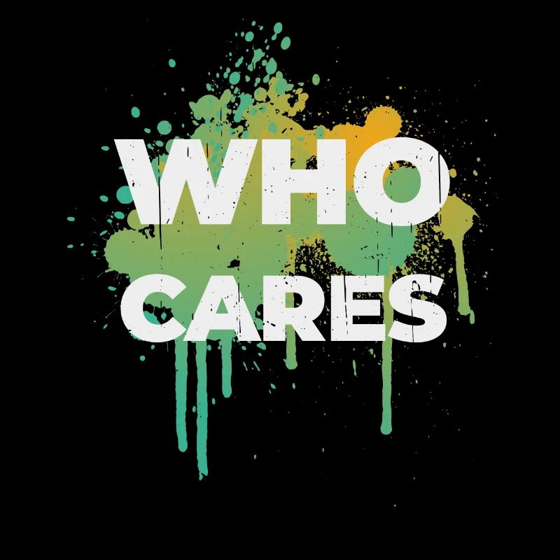 Who cares saying design gift idea