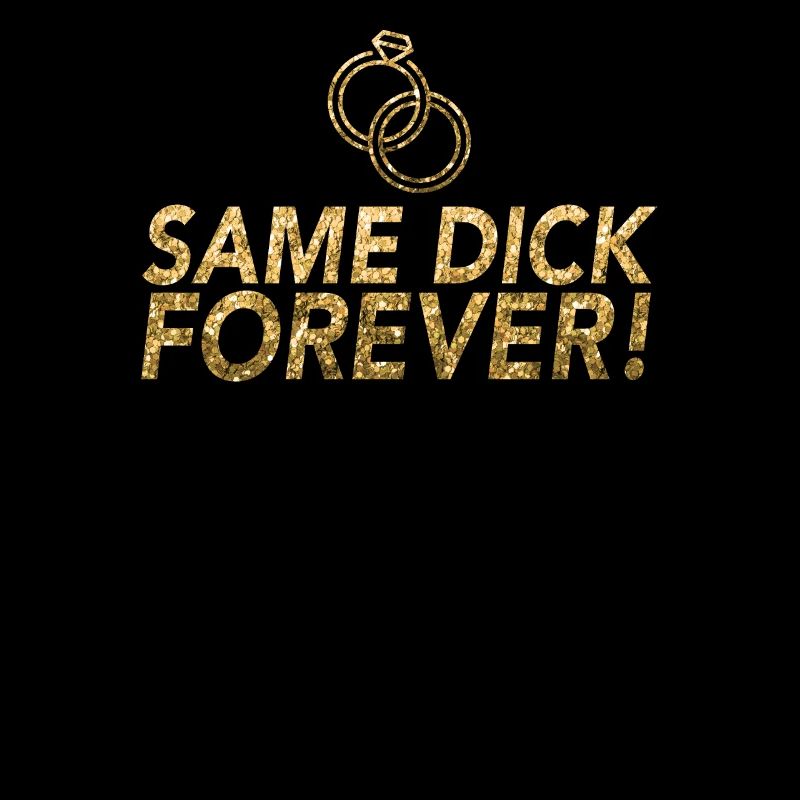 JGA Jungesellinnen Abschied Same Dick Forever