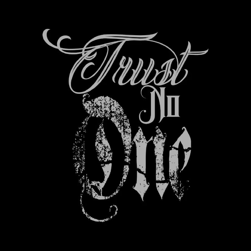 TRUST NO ONE
