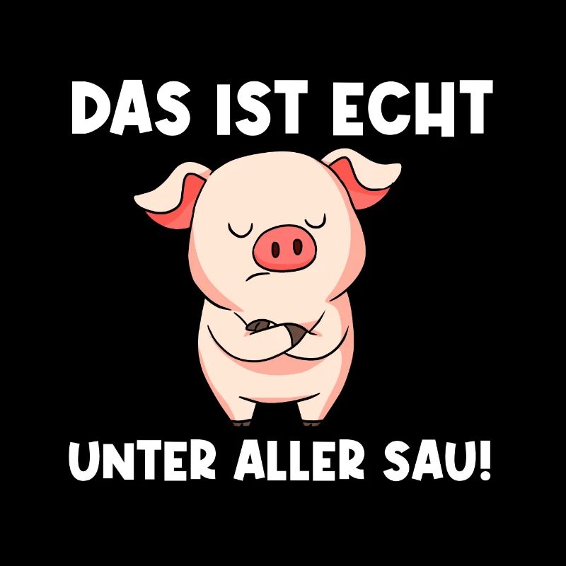 Das Ist Echt Unter Aller Sau