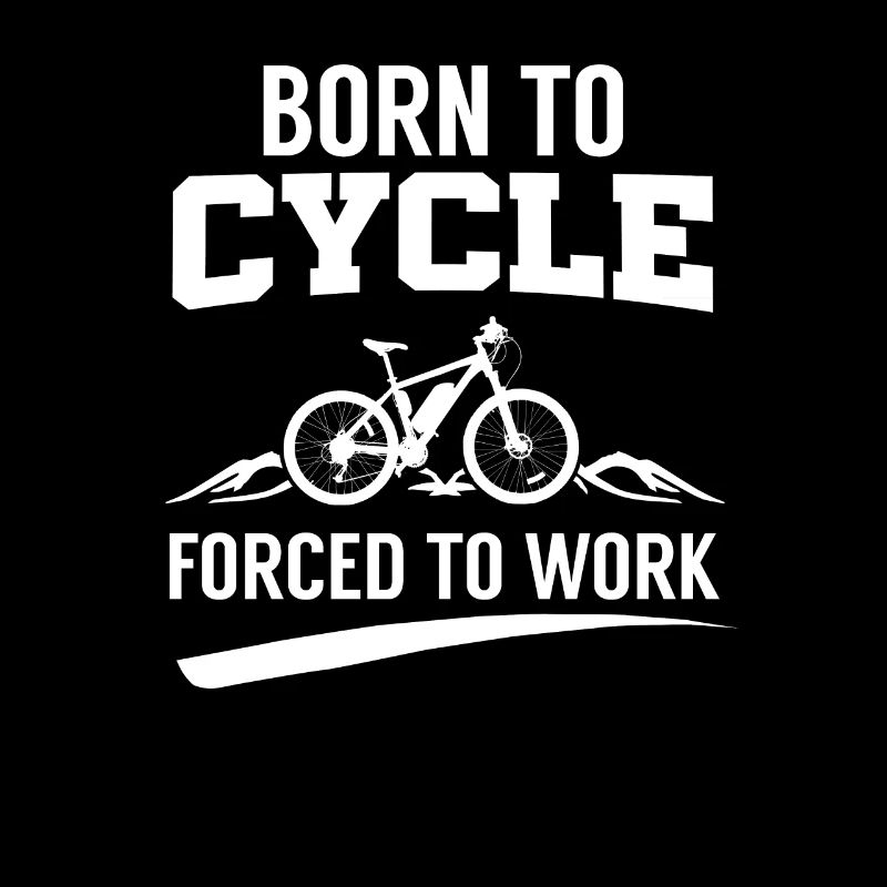 Born To Cycle Forced To Work