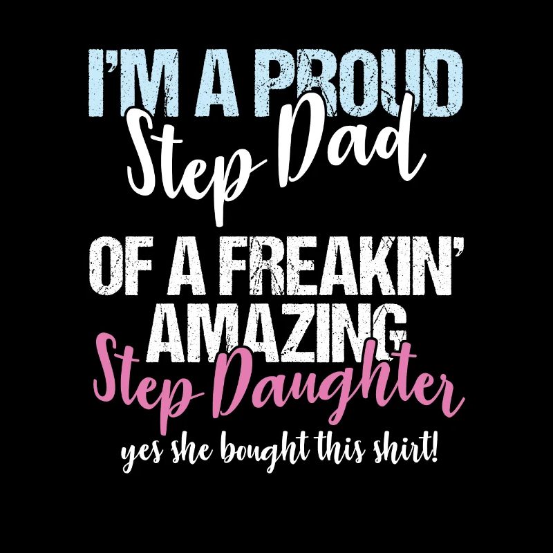 Stepdad I'm A Proud Step Dad Of Amazing Step