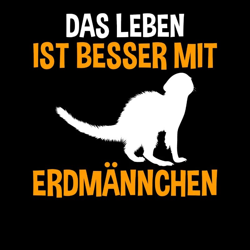 Das Leben ist besser mit Erdmännchen