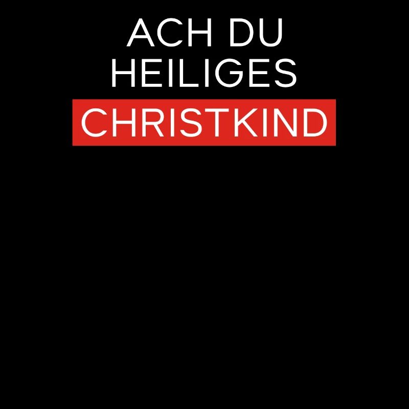 Ach du heiliges Christkind