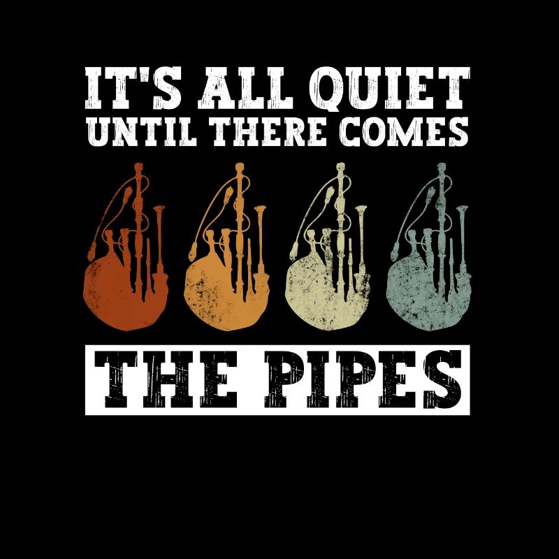 All Quite Until There Comes The Pipes Dudelsack
