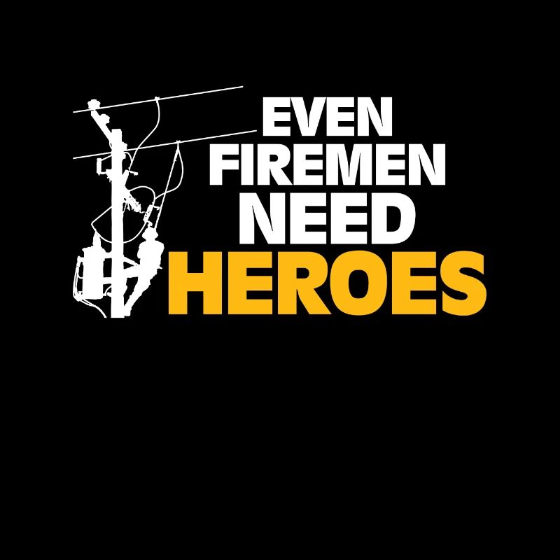 Power Lineman Even Firefighters Need Heroes