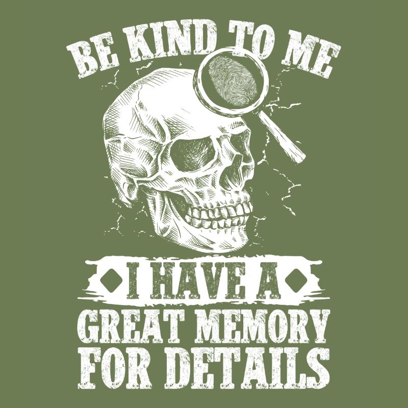 Forensic Analyst Be Kind Have A Great Memory Squad