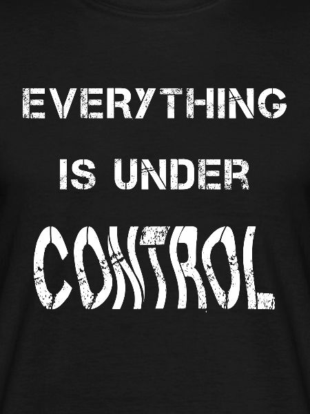 everything is under control