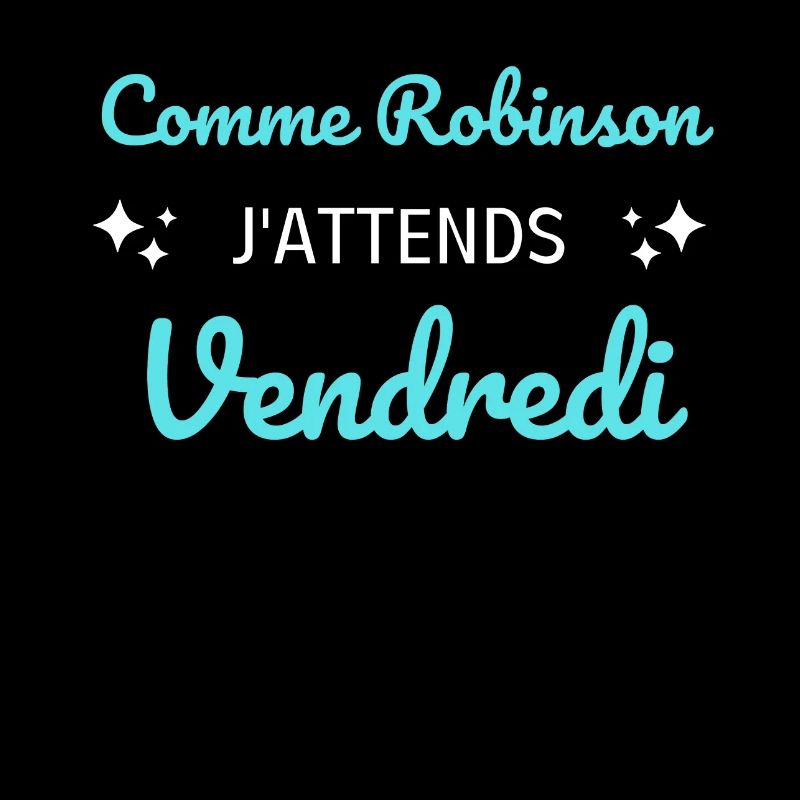 Comme Robinson j'attends vendredi