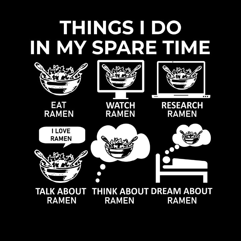 Things I Do In My Spare Time - Ramen