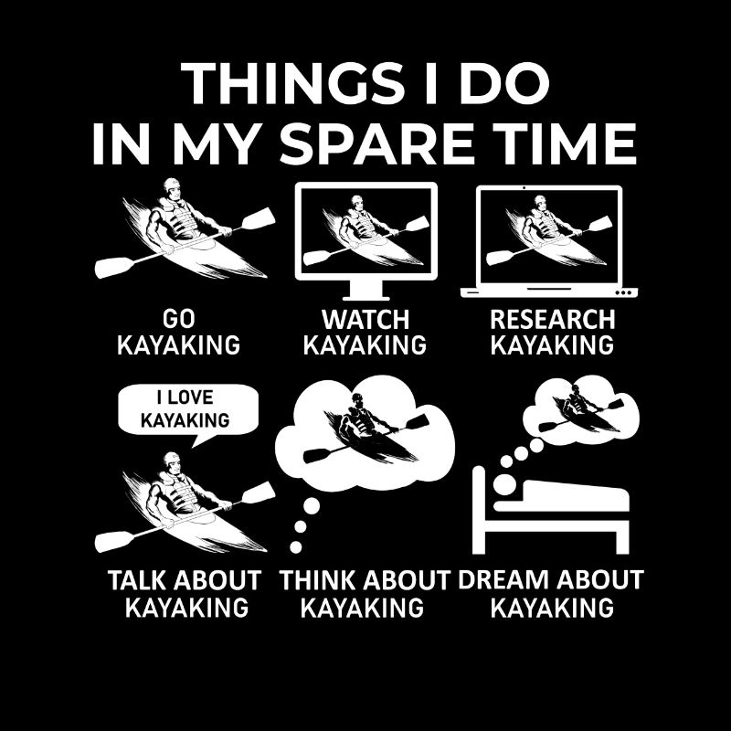 Things I Do In My Spare Time - Kayaking