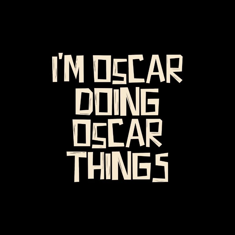 I'm Oscar doing Oscar things