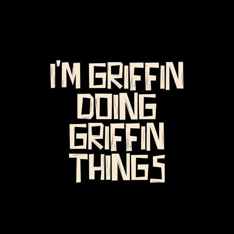 I'm Griffin doing Griffin things