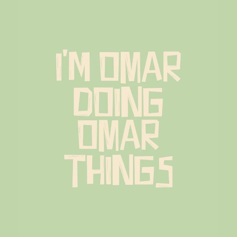 I'm Omar doing Omar things