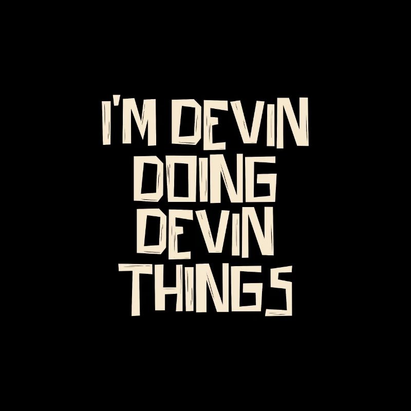 Je suis Devin en train de faire des choses Devin